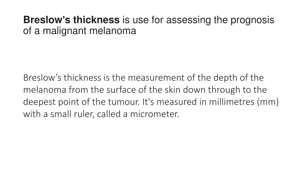 breslow s thickness is use for assessing