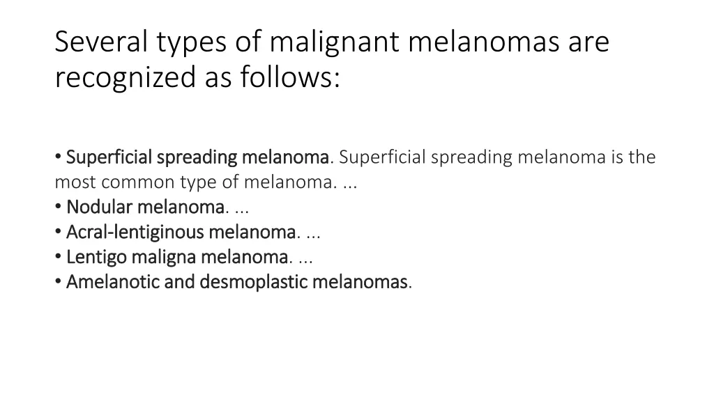 several types of malignant melanomas