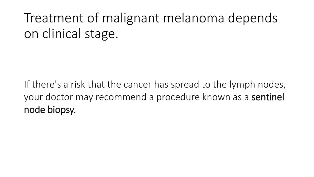 treatment of malignant melanoma depends 2