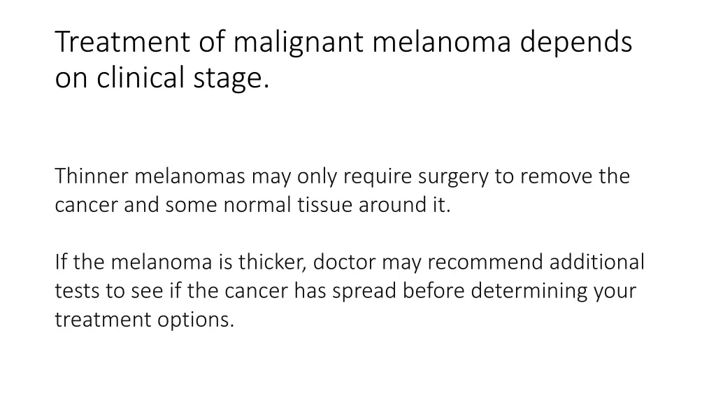 treatment of malignant melanoma depends