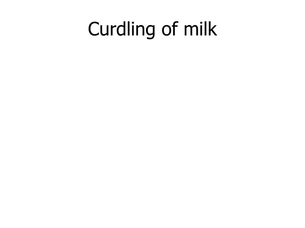 curdling of milk