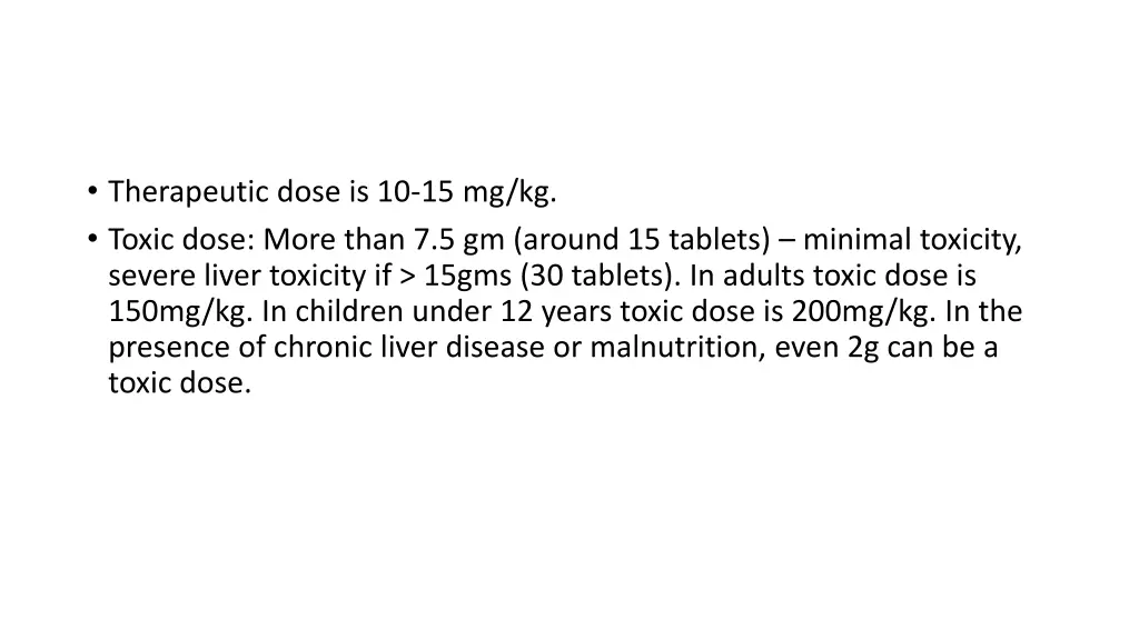 therapeutic dose is 10 15 mg kg toxic dose more