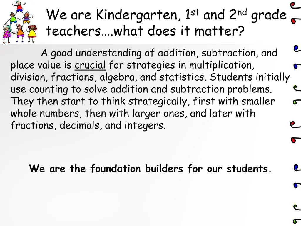 we are kindergarten 1 st and 2 nd grade teachers