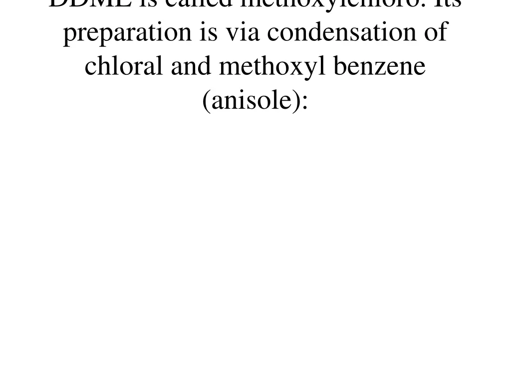 ddme is called methoxylchloro its preparation