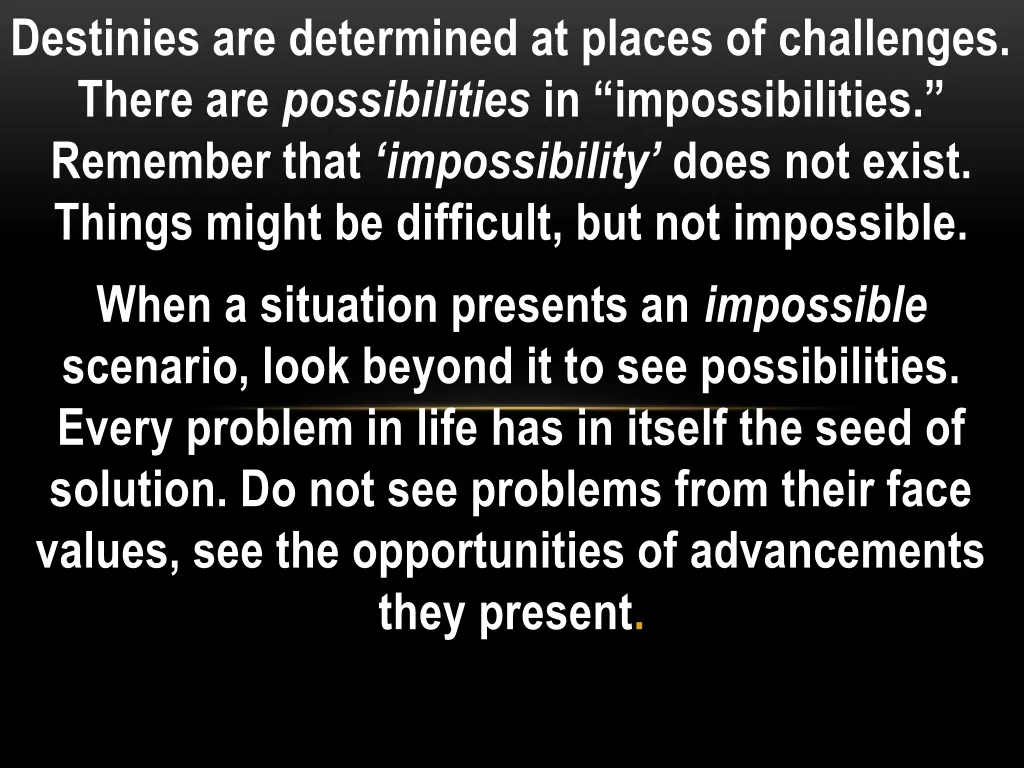 destinies are determined at places of challenges
