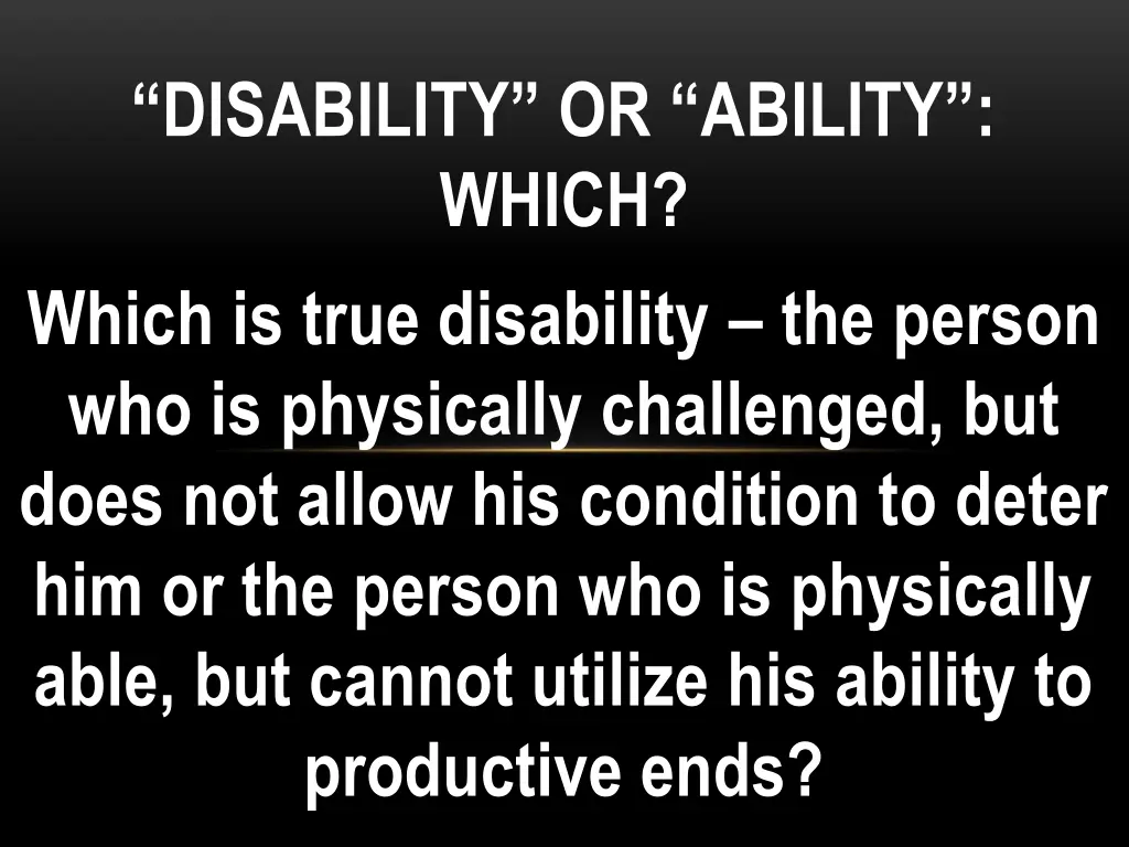 disability or ability which which is true