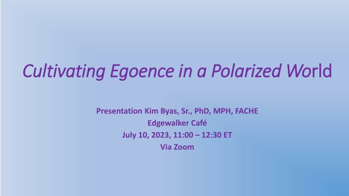 cultivating egoence in a polarized wo cultivating
