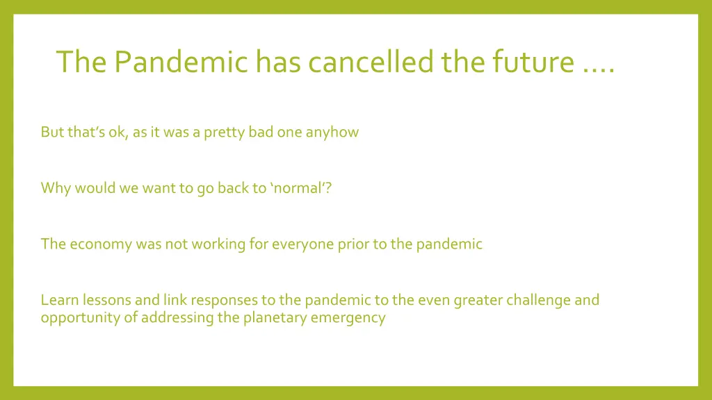 the pandemic has cancelled the future