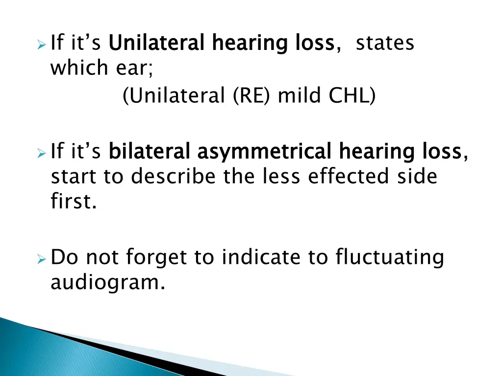 if it s unilateral hearing loss which