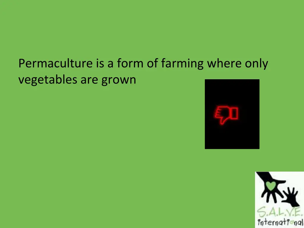 permaculture is a form of farming where only 1