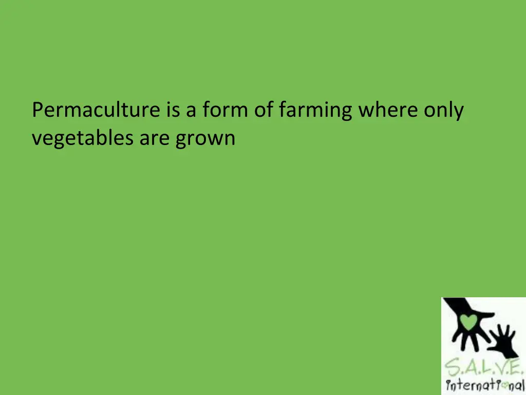 permaculture is a form of farming where only