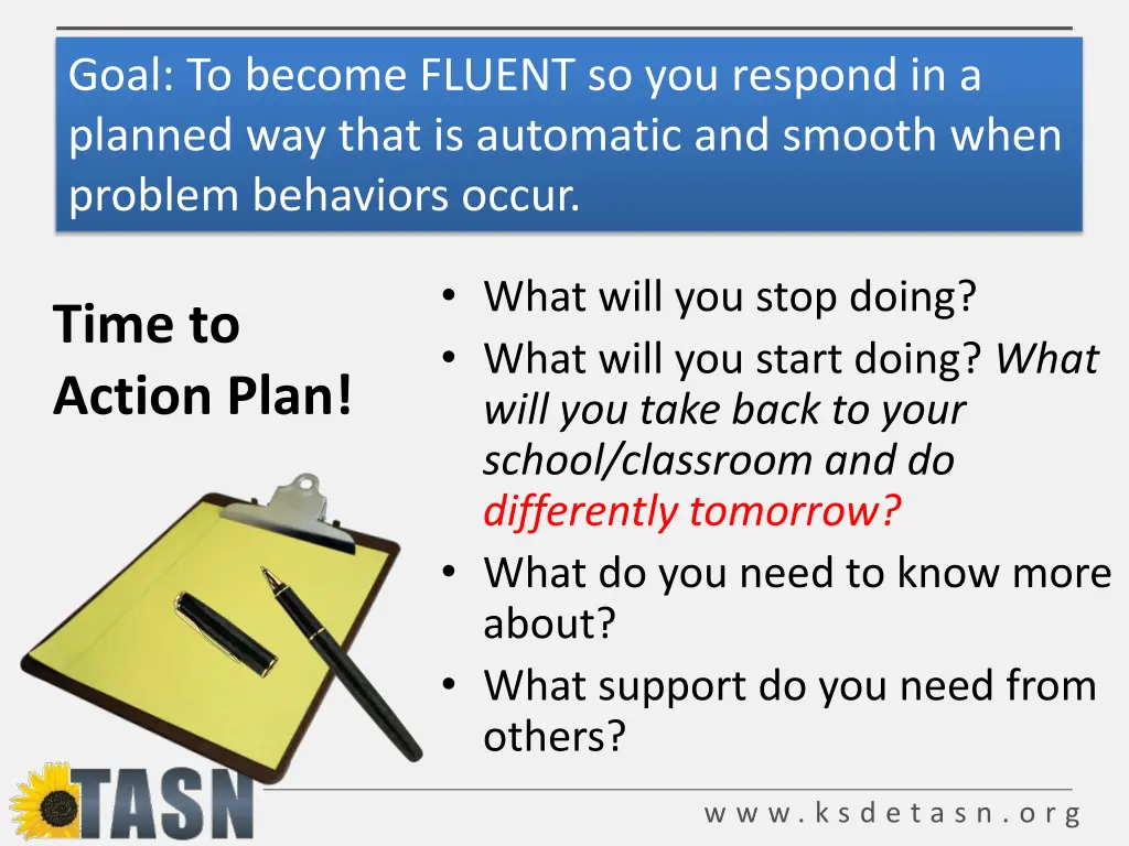 goal to become fluent so you respond in a planned 1