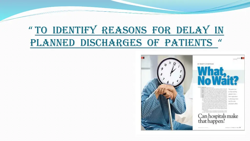 to identify reasons for delay in planned