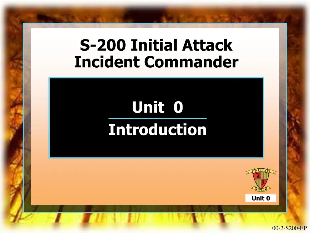 s 200 initial attack incident commander