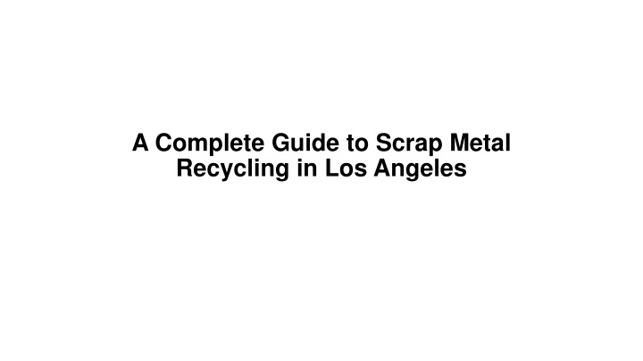 a complete guide to scrap metal recycling