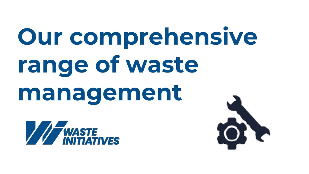 our comprehensive range of waste management