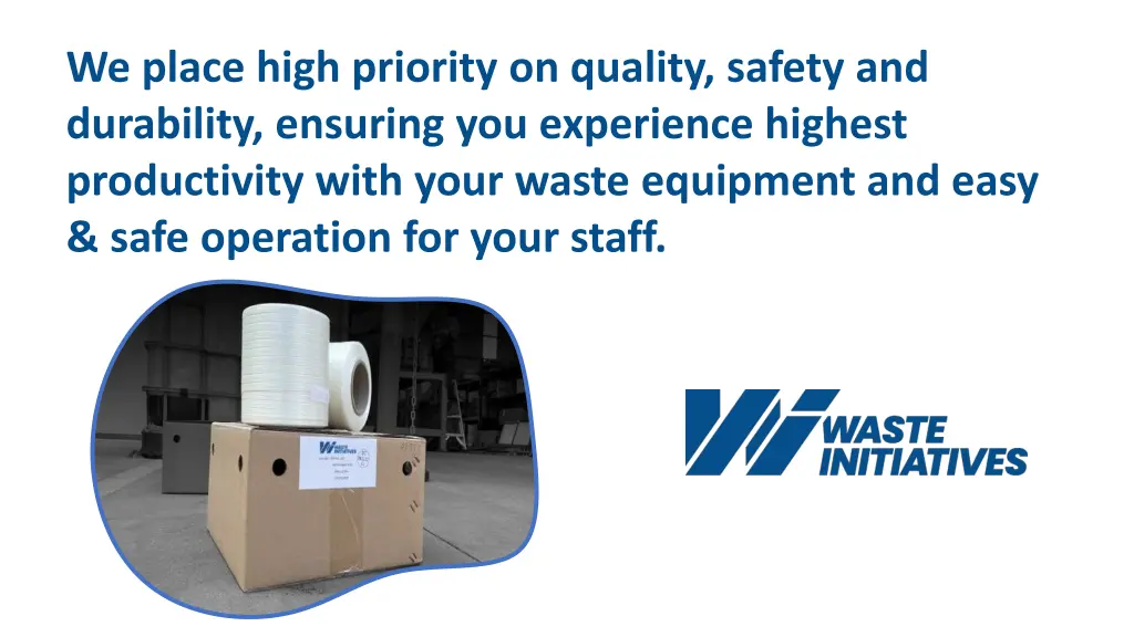 we place high priority on quality safety