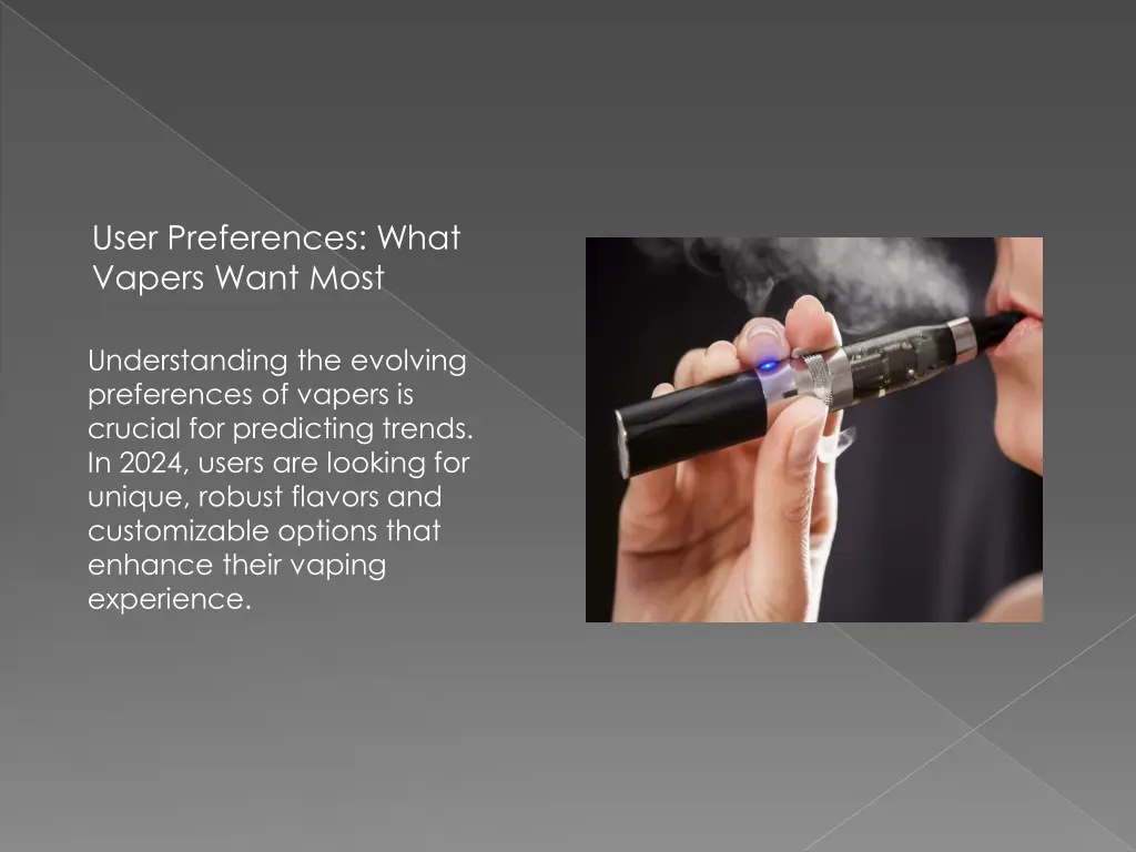 user preferences what vapers want most