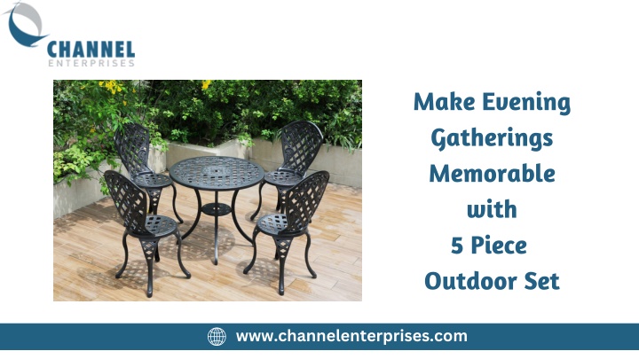 make evening gatherings memorable with 5 piece