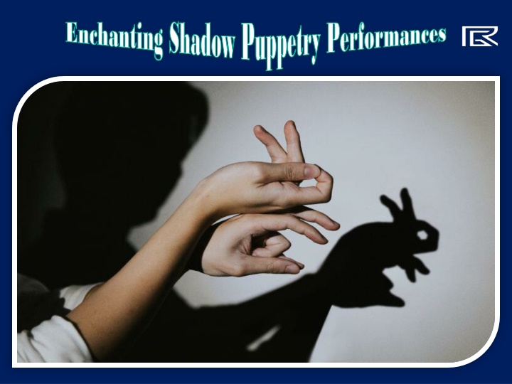 enchanting shadow puppetry performances