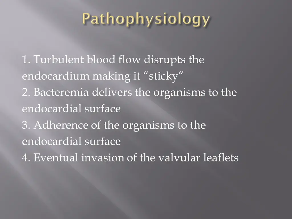 1 turbulent blood flow disrupts the endocardium