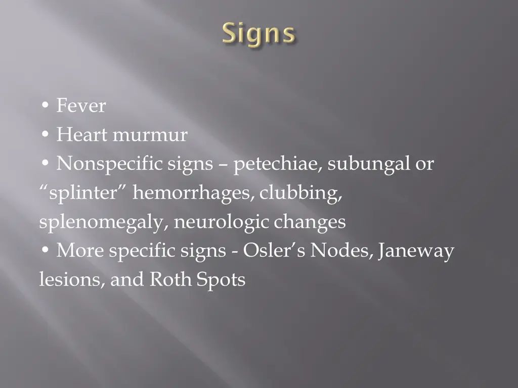 fever heart murmur nonspecific signs petechiae