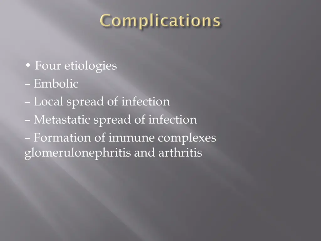 four etiologies embolic local spread of infection