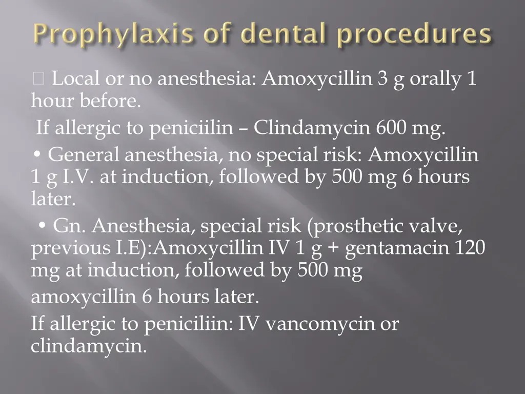 local or no anesthesia amoxycillin 3 g orally