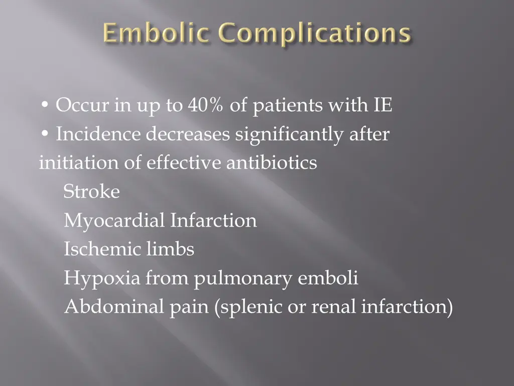 occur in up to 40 of patients with ie incidence