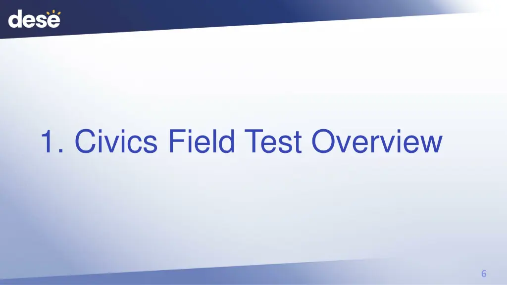 1 civics field test overview