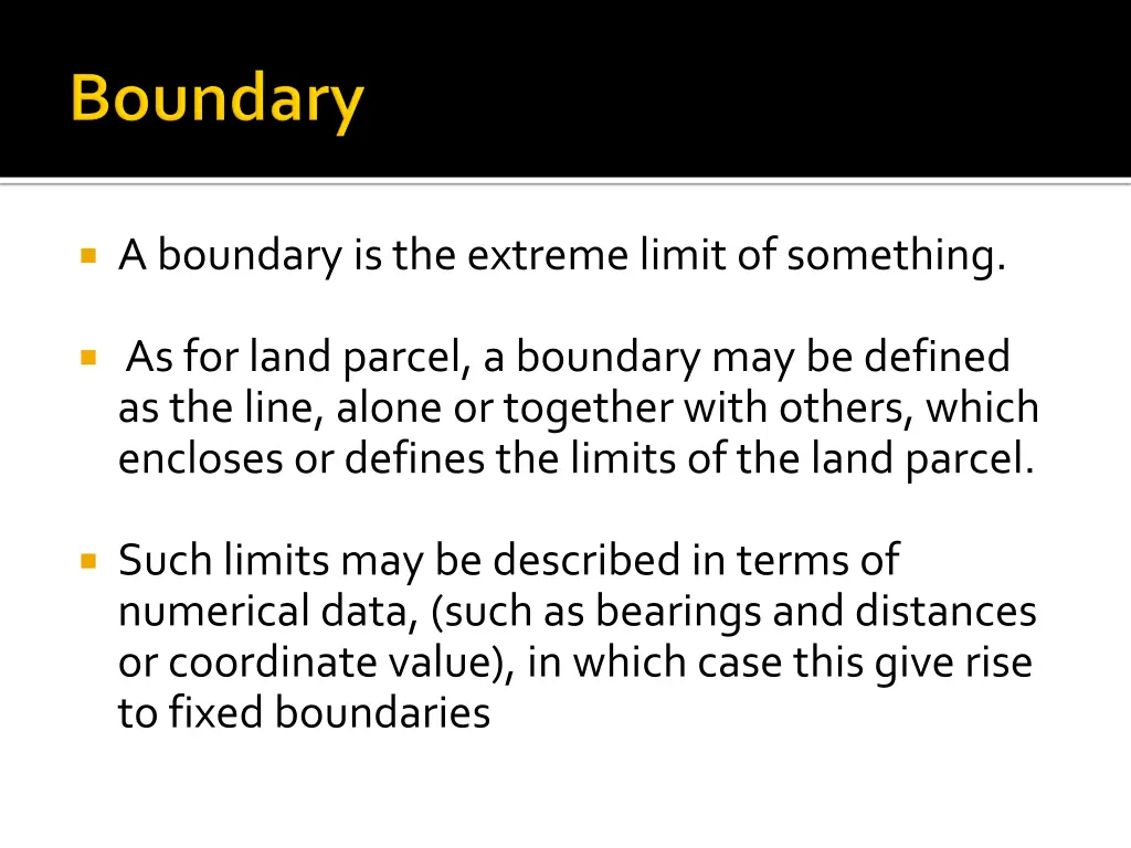 a boundary is the extreme limit of something