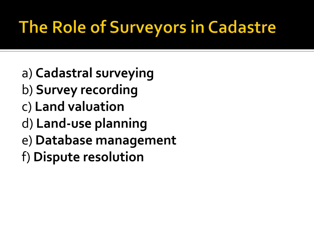 a cadastral surveying b survey recording c land