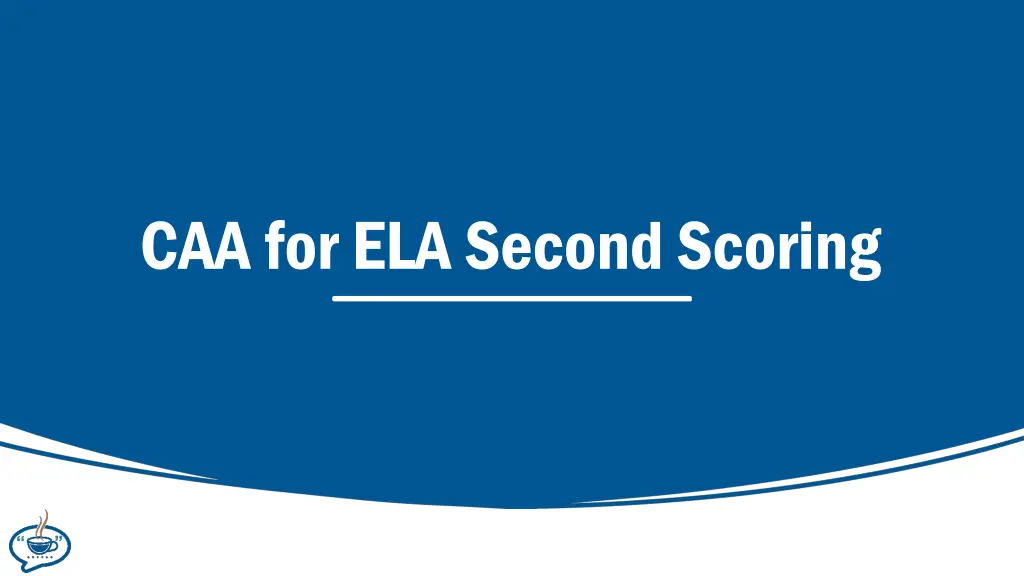 caa for ela second scoring