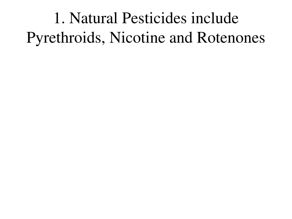 1 natural pesticides include pyrethroids nicotine