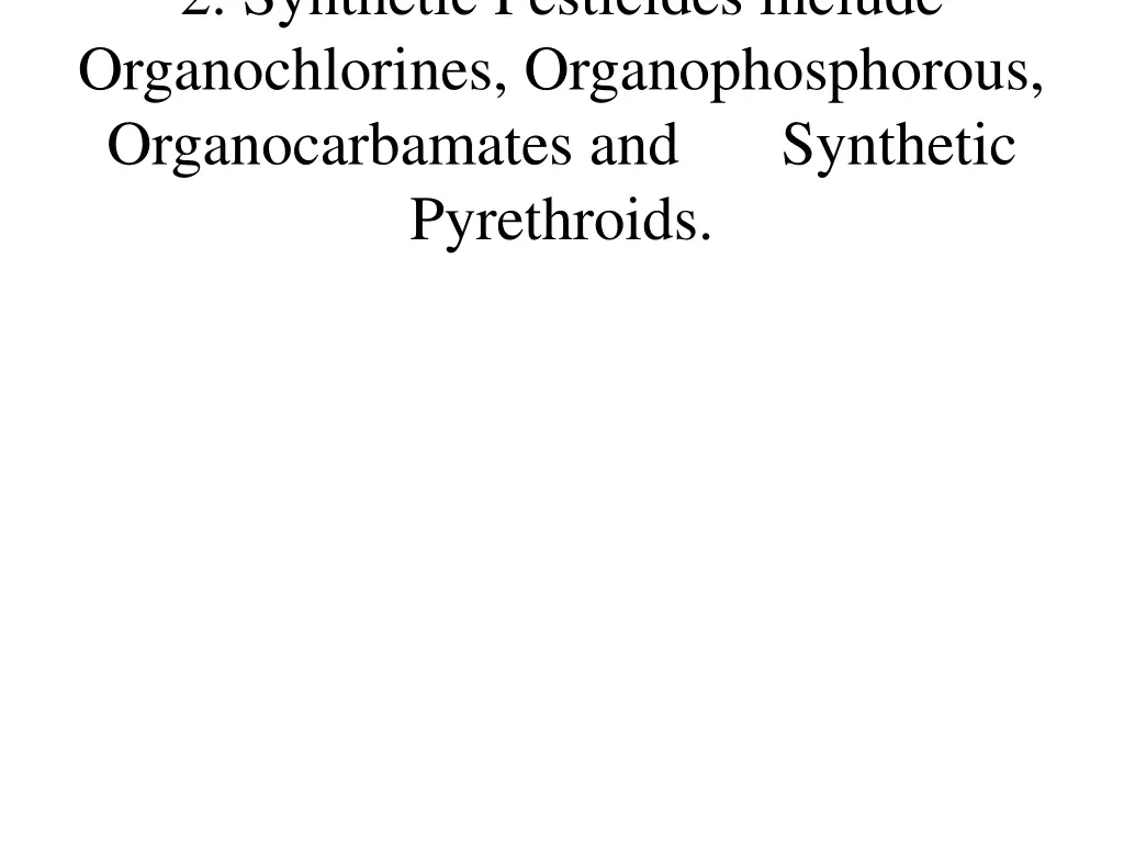 2 synthetic pesticides include organochlorines