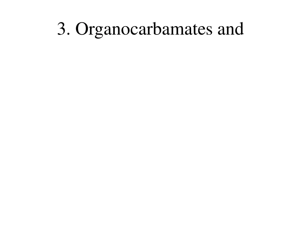 3 organocarbamates and