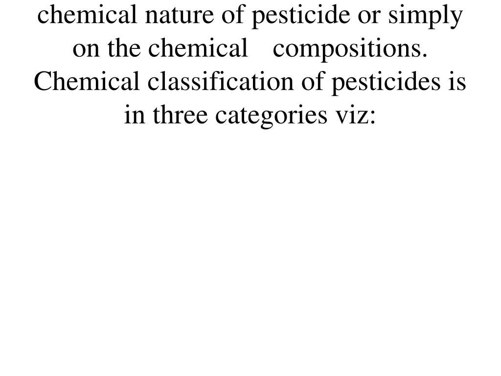 chemical nature of pesticide or simply