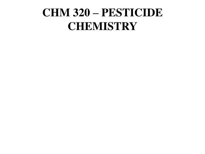 chm 320 pesticide chemistry