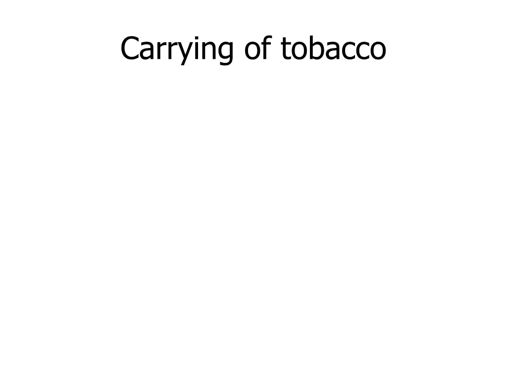 carrying of tobacco