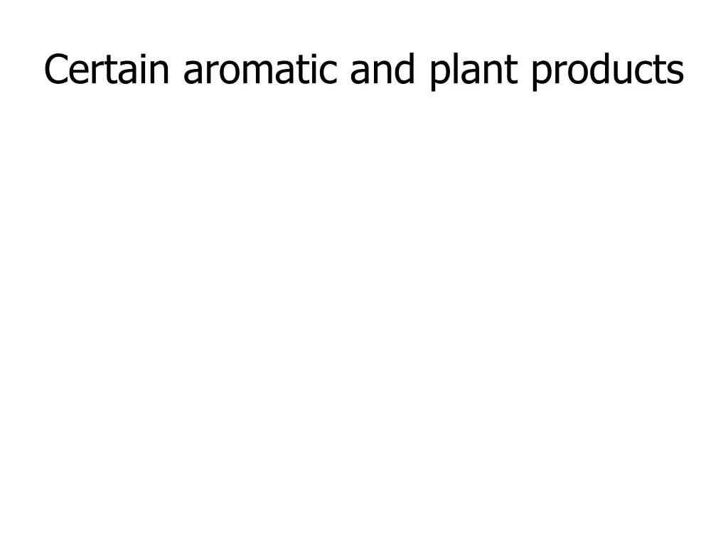 certain aromatic and plant products