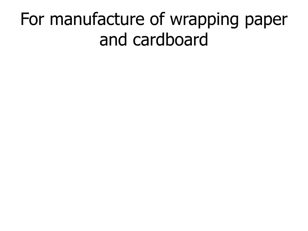 for manufacture of wrapping paper and cardboard