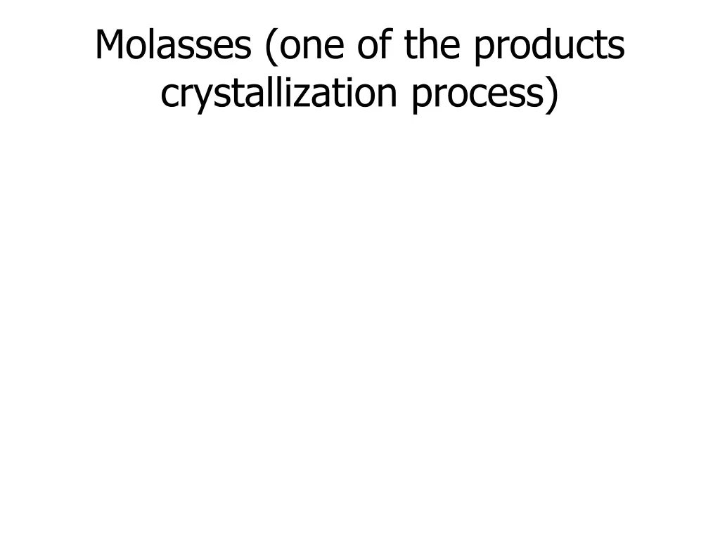 molasses one of the products crystallization