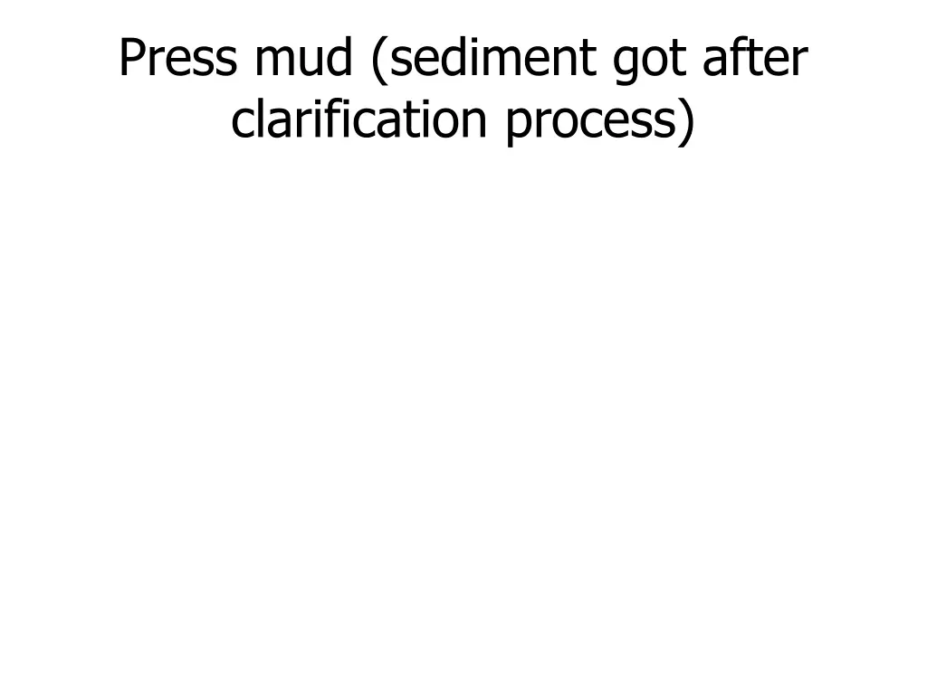 press mud sediment got after clarification process