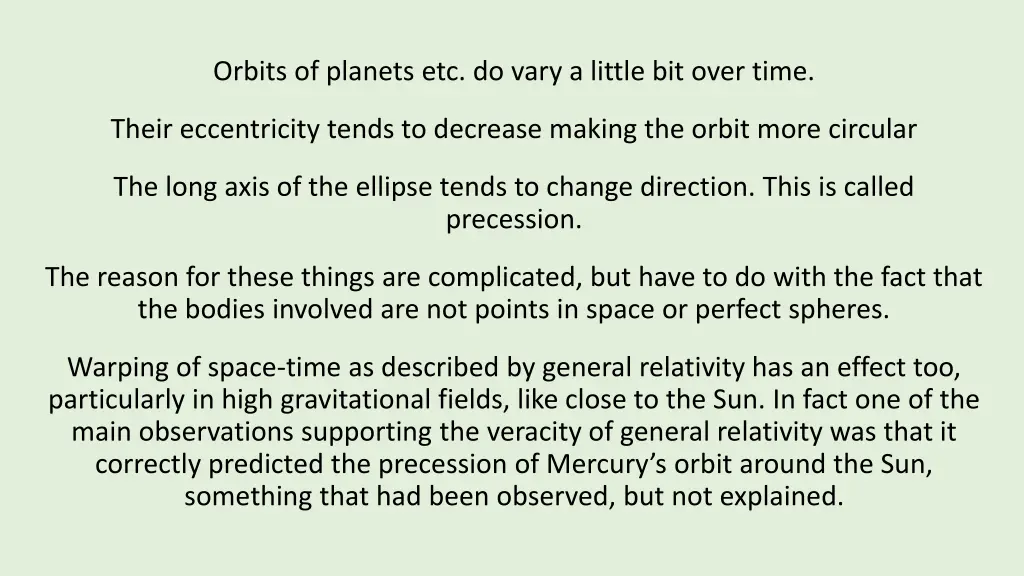 orbits of planets etc do vary a little bit over