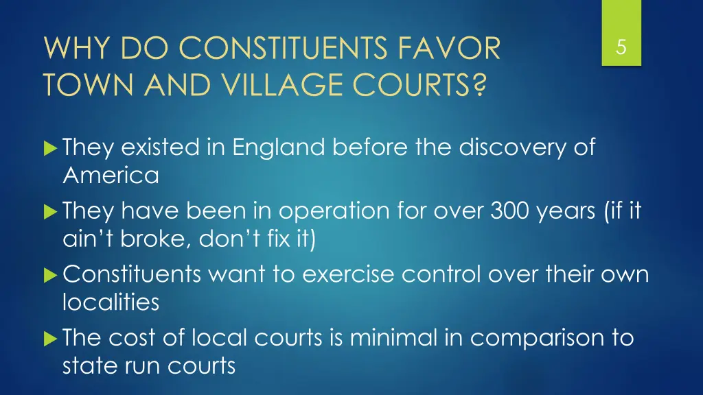 why do constituents favor town and village courts