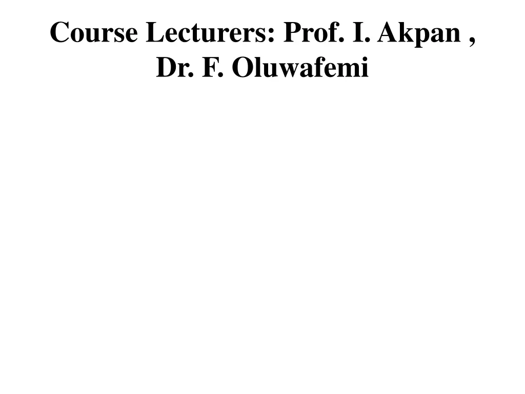 course lecturers prof i akpan dr f oluwafemi