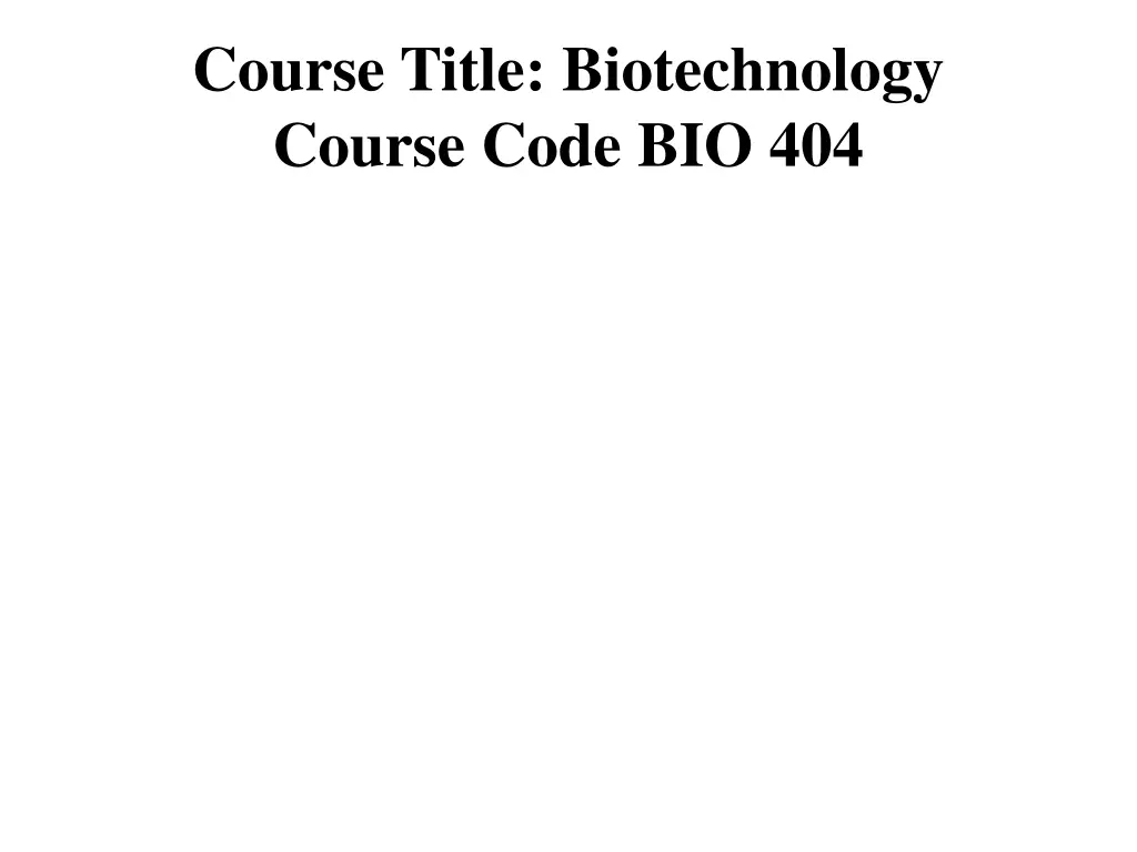 course title biotechnology course code bio 404