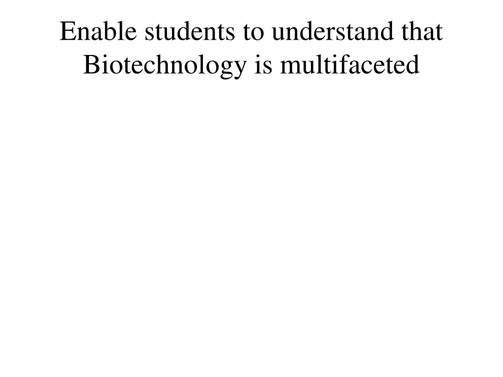 enable students to understand that biotechnology 1