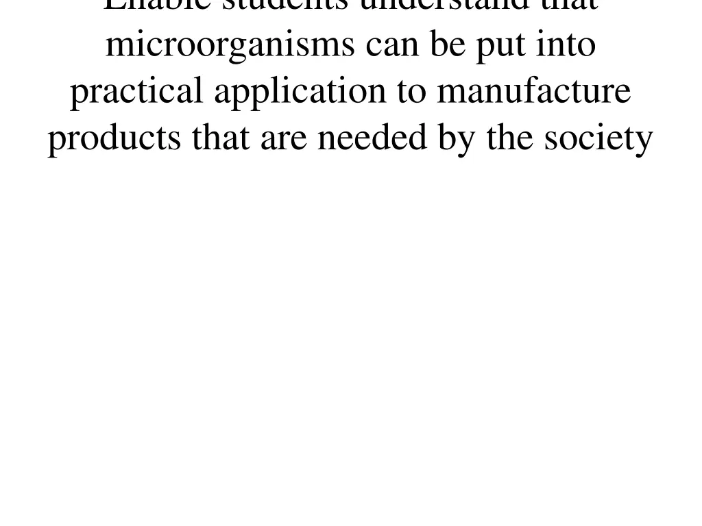 enable students understand that microorganisms