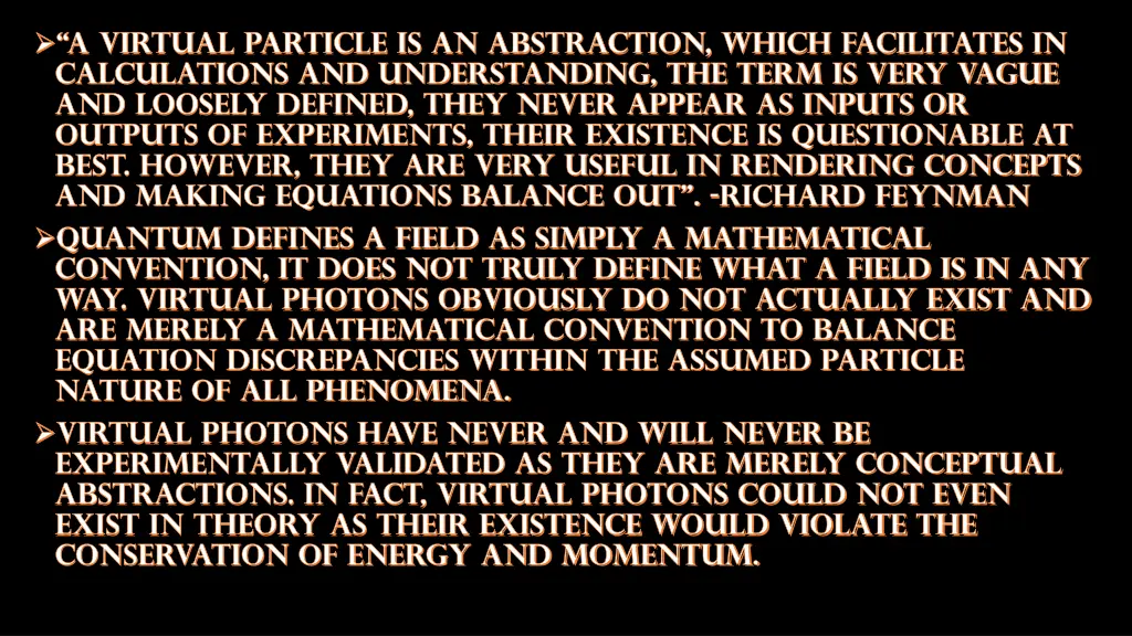 a virtual particle is an abstraction which